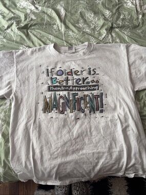White Graphic Tee - 'If Older Is Better' Magnificent Design
